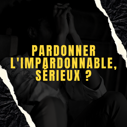 Le pardon dans la bible (même pour ceux qui vous ont fait du mal)