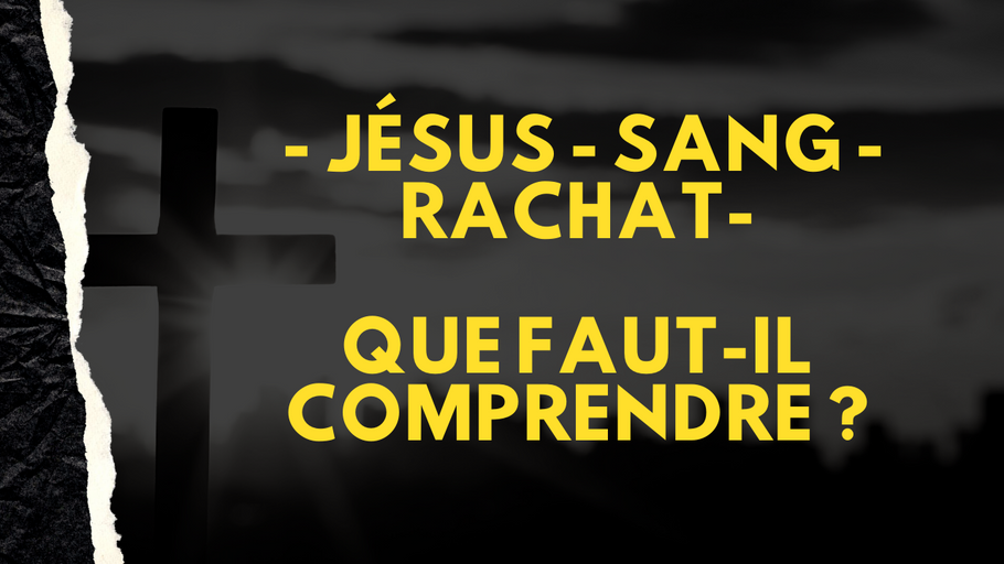 Son sang nous a racheté, qu'est-ce que ça veut dire exactement ?
