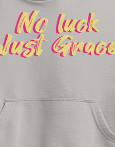 Sweat No Luck just Grace